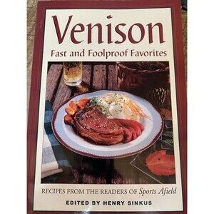 Venison - Fast and Foolproof Favorites : Recipes from the Readers of Sports...